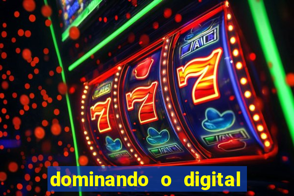 dominando o digital definitivo reclame aqui